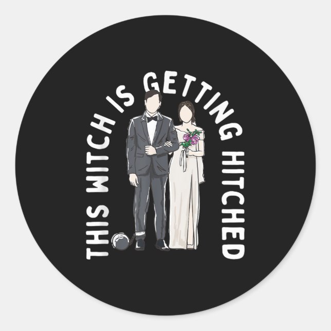 This Witch Is Getting Hitched Funny Wedding Humor  Classic Round Sticker (Front)