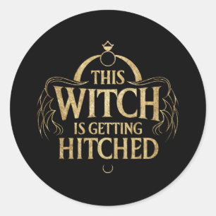 This Witch is Getting Hitched Hallo Wedding Bride Classic Round Sticker