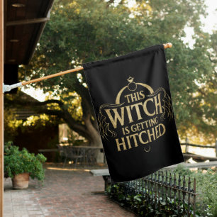 This Witch is Getting Hitched Hallo Wedding Bride House Flag