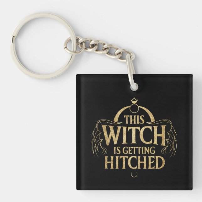 This Witch is Getting Hitched Hallo Wedding Bride Keychain (Front)
