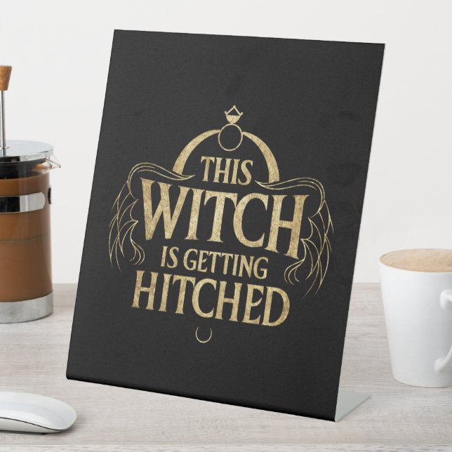 This Witch is Getting Hitched Hallo Wedding Bride Pedestal Sign (In SItu)