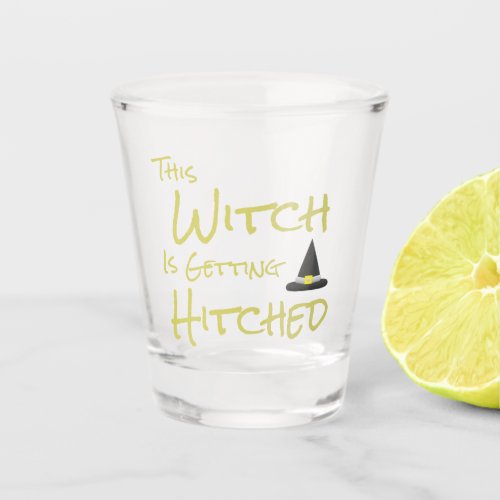 This Witch Is Getting Hitched Shot Glass