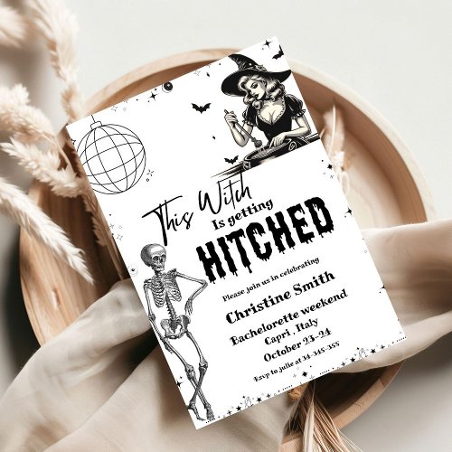 This Witch is getting HitchedBachelorette Weekend  Invitation