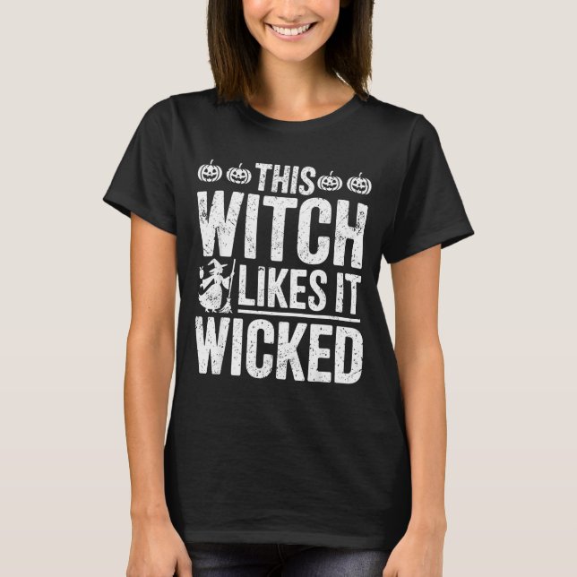 This Witch Likes It Wicked Funny Halloween Broom  T-Shirt (Front)