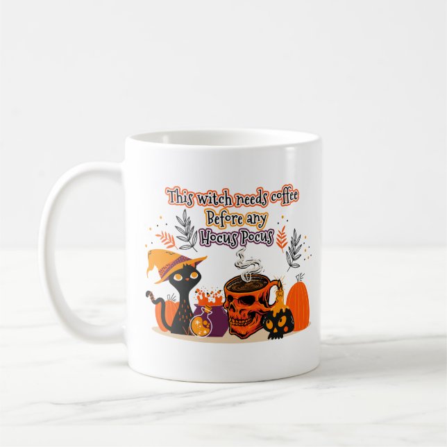 This Witch Needs Coffee Before Any Hocus Pocus Coffee Mug (Left)