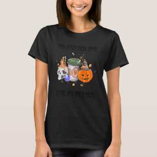 This Witch Needs Coffee Before Any Hocus Pocus Hal T-Shirt