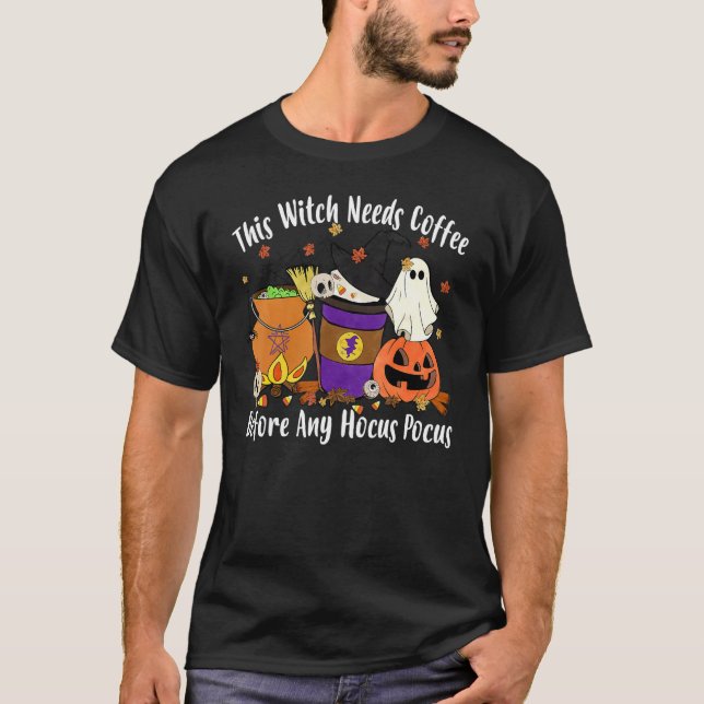 This Witch Needs Coffee Before Any Hocus Pocus Hal T-Shirt (Front)