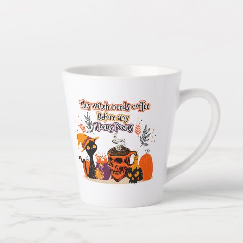 This Witch Needs Coffee Before Any Hocus Pocus Latte Mug