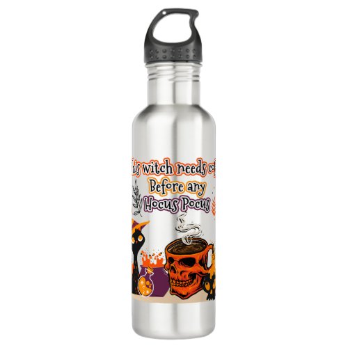 This Witch Needs Coffee Before Any Hocus Pocus Stainless Steel Water Bottle