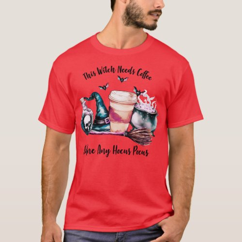 This Witch Needs Coffee Before Any Pocus T_Shirt