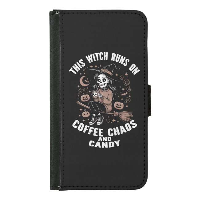 This Witch Runs on Coffee, Chaos, and Candy Samsung Galaxy Wallet Case (Front)
