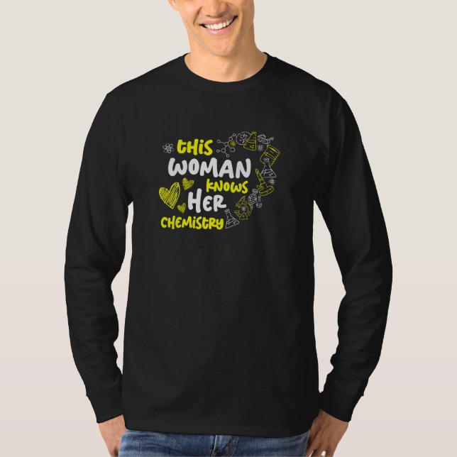 This Woman Knows Her Chemistry for a Chemistry Tea T-Shirt (Front)