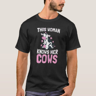 This Woman Knows Her Cows  Milk Farmer Dairy Farmi T-Shirt