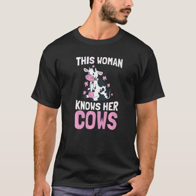 This Woman Knows Her Cows  Milk Farmer Dairy Farmi T-Shirt (Front)