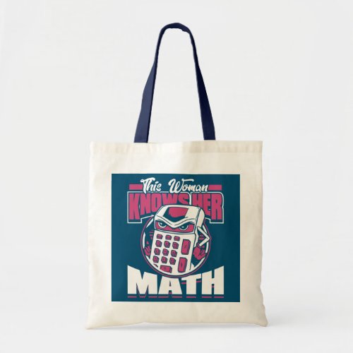 This Woman Knows Her Math Funny Numbers Teacher Tote Bag