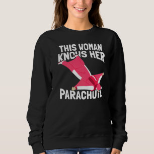 This Woman Knows Her Parachute Paratrooper Airman Sweatshirt