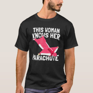 This Woman Knows Her Parachute Paratrooper Airman T-Shirt