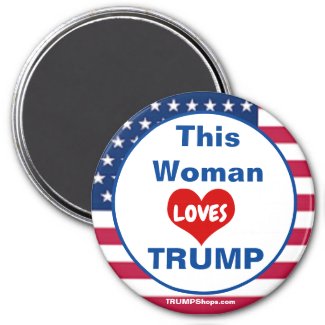 This Woman LOVES TRUMP Refrigerator Magnet