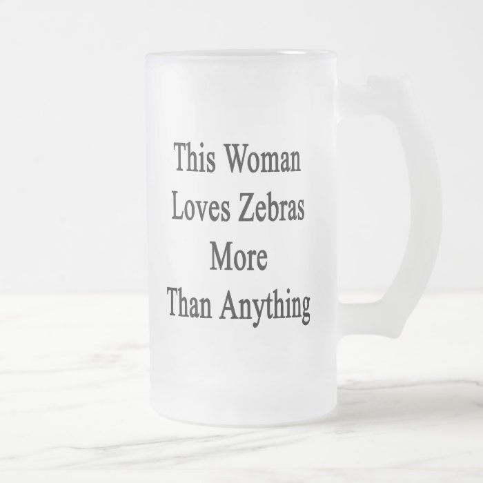 This Woman Loves Zebras More Than Anything Mug