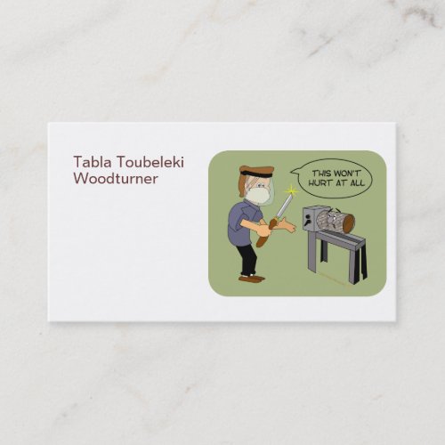 This Wont Hurt Funny Woodturning Cartoon Business Card