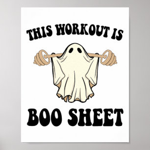This Workout Is Boo Sheet Funny Halloween Gym Ghos Poster
