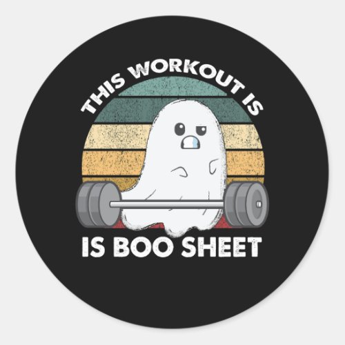 This Workout Is Boo Sheet Gym Ghost Halloween  Classic Round Sticker
