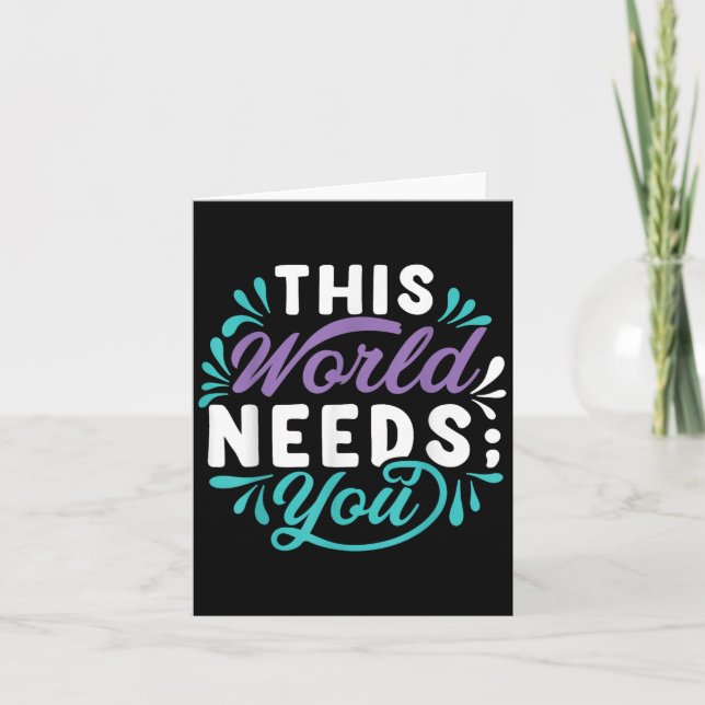 This World Needs You  Card (Front)