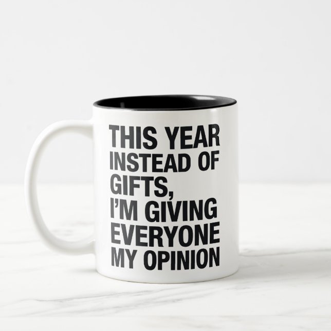This Year Instead Of Gift I'm Giving Everyone  Two-Tone Coffee Mug (Left)