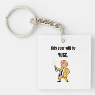 This Year Will Be Huge Donald Trump Caricature Key Keychain