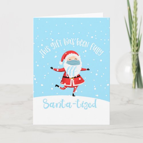 this years gift has been santa_tized christmas  card
