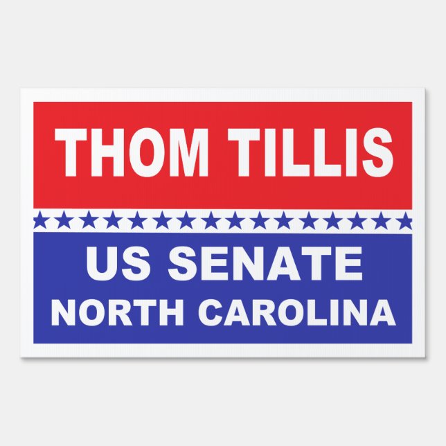 Thom Tillis US Senate North Calolina Sign (Front)