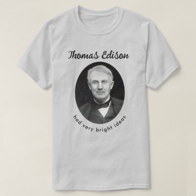 Thomas Edison Bright Ideas T-Shirt