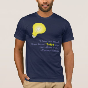 Thomas Edison did not fail. T-Shirt