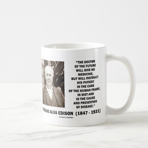 Thomas Edison Doctor Of Future Give No Medicine Coffee Mug