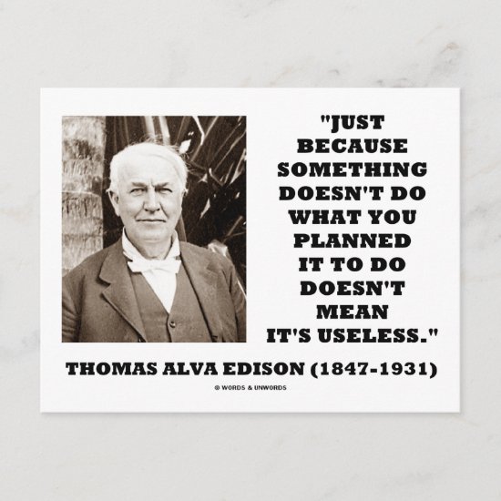 Thomas Edison Doesn't Mean Its Useless Quote