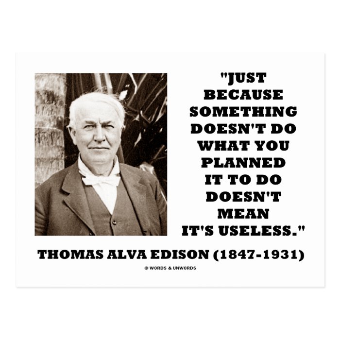 Thomas Edison Doesn't Mean Its Useless Quote Postcards