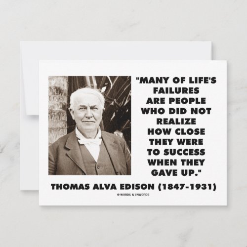 Thomas Edison Failures Close To Success Gave Up