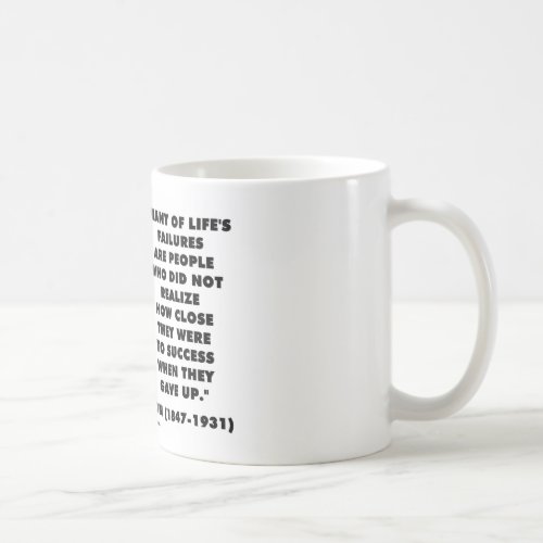 Thomas Edison Failures Close To Success Gave Up Coffee Mug