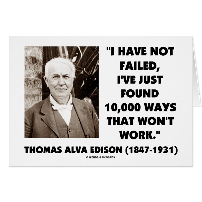 Thomas Edison Not Failed 10,000 Ways Won't Work Greeting Cards