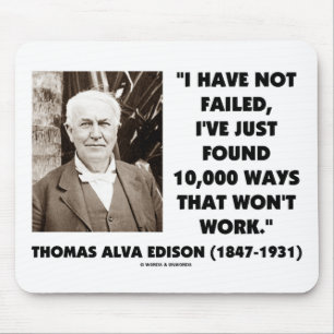 Thomas Edison Not Failed 10,000 Ways Won't Work Mouse Pad