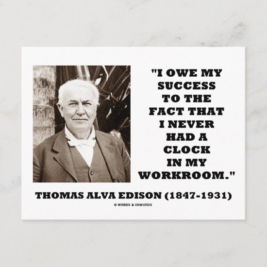 Thomas Edison Owe Success Never Had Clock Workroom