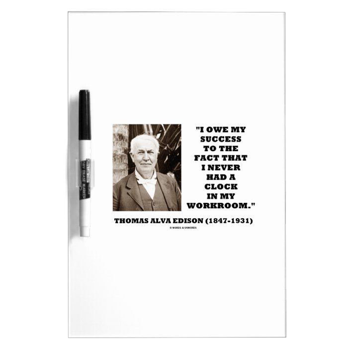 Thomas Edison Owe Success Never Had Clock Workroom Dry Erase Boards