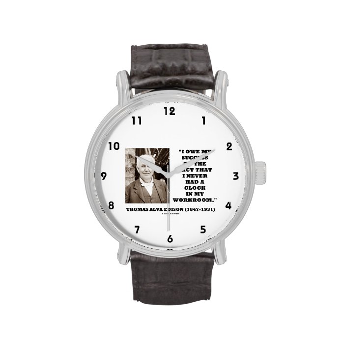 Thomas Edison Owe Success Never Had Clock Workroom Wristwatch