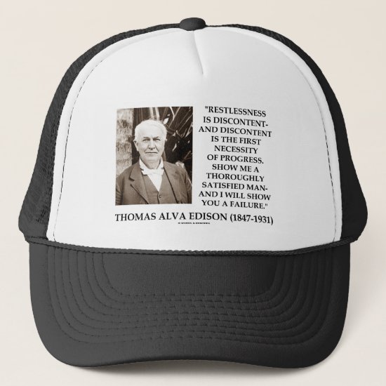 Thomas Edison Restlessness Discontent Progress Trucker Hat