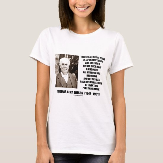 Thomas Edison Results Invention Pure Simple Quote T-Shirt