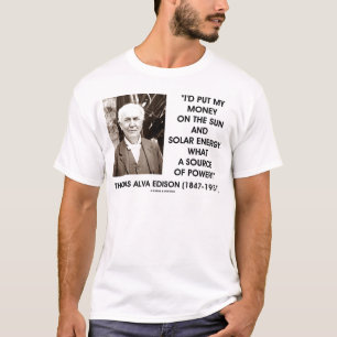 Thomas Edison Sun Solar Energy Source Of Power T-Shirt