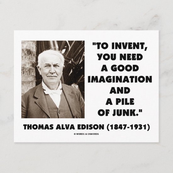 Thomas Edison To Invent Imagination Pile Of Junk