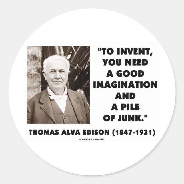 Thomas Edison To Invent Imagination Pile Of Junk Classic Round Sticker (Front)