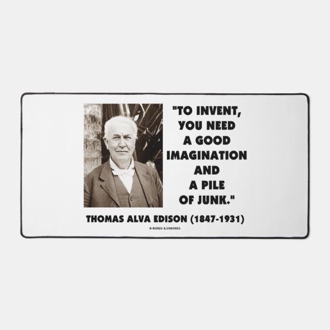 Thomas Edison To Invent Imagination Pile Of Junk Desk Mat (Front)