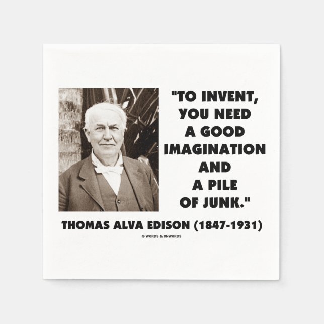Thomas Edison To Invent Imagination Pile Of Junk Napkins (Front)